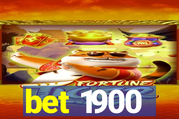 bet 1900